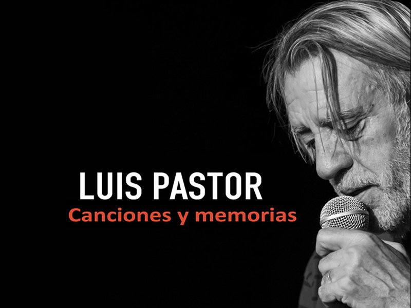 Luis Pastor - Canciones y memorias